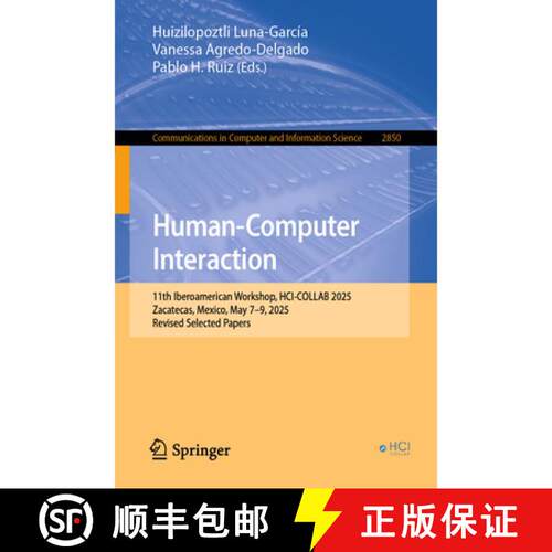 【3-4周达】Human-Computer Interaction: 11th Iberoamerican Workshop, HCI-COLLAB 2025, Zacatecas, Mexic... [9783032312228]
