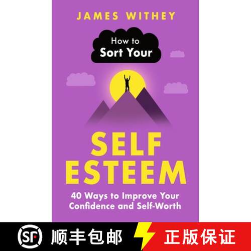 【3-4周达】How to Sort Your Self-Esteem: 40 Ways to Improve Your Confidence and Self-Worth [9781472149114]