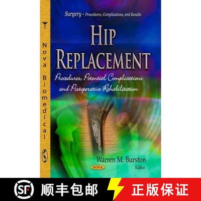 【3-4周达】Hip Replacement: Procedures, Potential Complications and Postoperative Rehabilitation [9781628086591]