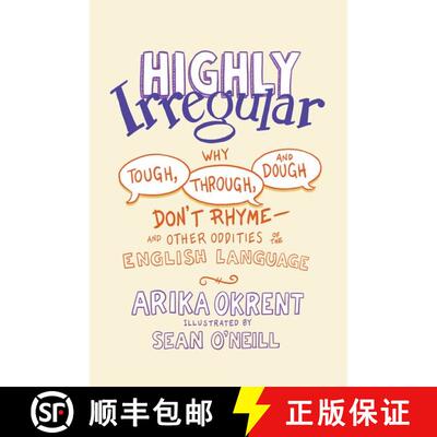 【3-4周达】Highly Irregular: Why Tough, Through, and Dough Don't Rhyme^DDLAnd Other Oddities of the E... [9780197539408]