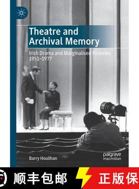 【3-4周达】Theatre and Archival Memory : Irish Drama and Marginalised Histories 1951-1977 [9783030745479]