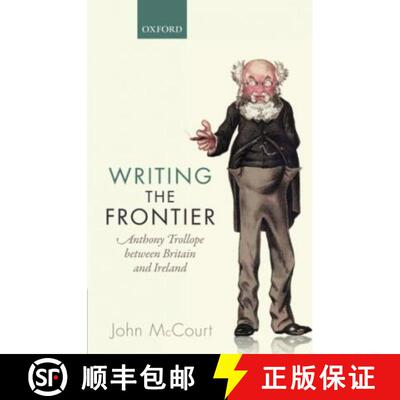 【3-4周达】Writing the Frontier: Anthony Trollope between Britain and Ireland [9780198806394]