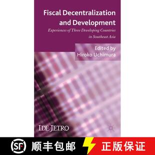 【3-4周达】Fiscal Decentralization and Development: Experiences of Three Developing Countries in Sout... [9780230389601]