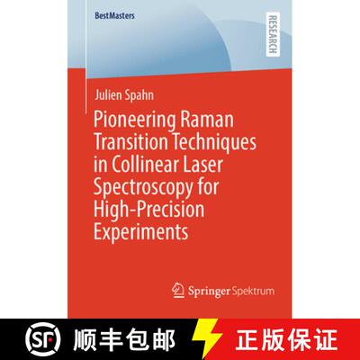 【3-4周达】Pioneering Raman Transition Techniques in Collinear Laser Spectroscopy for High-Precision ... [9783658506049]