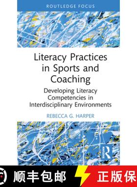 【3-4周达】Literacy Practices in Sports and Coaching: Developing Literacy Competencies in Interdiscip... [9781032499055]