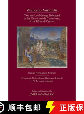 【3-4周达】Vindicatio Aristotelis: Two Works of George of Trebizond in the Plato-Aristotle Controvers... [9780866986311]