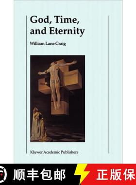 【3-4周达】God, Time, and Eternity: The Coherence of Theism II: Eternity - God, Time, and Eternity Et... [9789048158232]