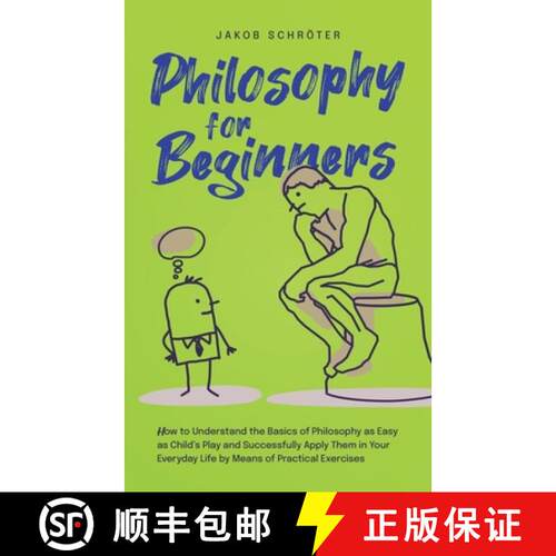 【3-4周达】Philosophy for Beginners How to Understand the Basics of Philosophy as Easy as Child's Pla... [9798223674139]