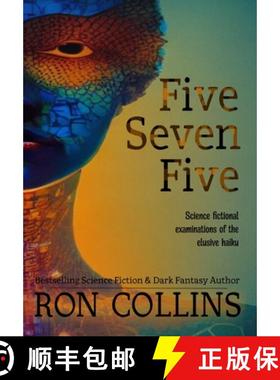 预订 Five Seven Five: Science fictional examinations of the elusive haiku [9781946176448]