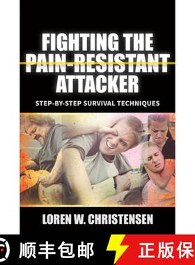 【3-4周达】Fighting the Pain Resistant Attacker : Step-by-Step Survival Techniques [9781594394942]