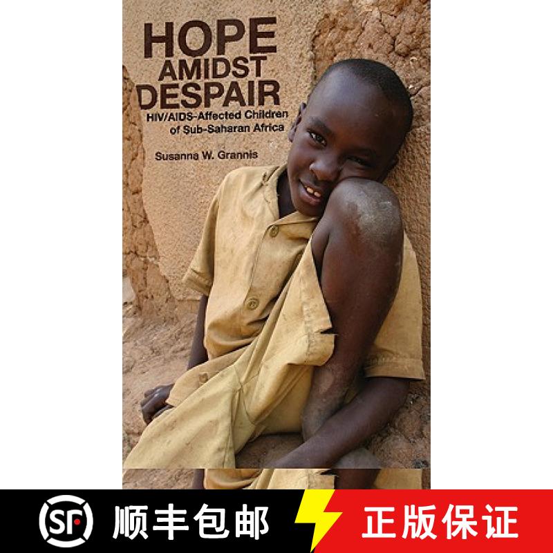 【3-4周达】Hope Amidst Despair: Hiv/Aids-Affected Children in Sub-Saharan Africa [9780745331539]