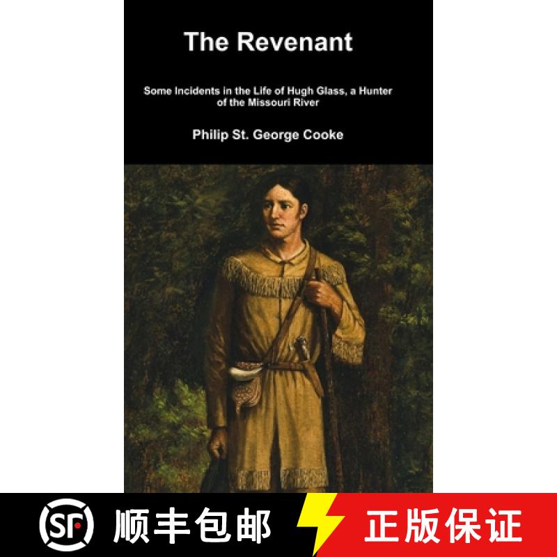 【3-4周达】The Revenant - Some Incidents in the Life of Hugh Glass, a Hunter of the Missouri River [9781329848801]