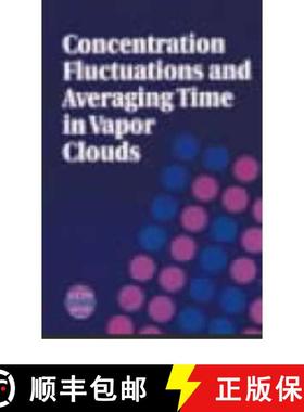 【3-4周达】Concentration Fluctuations And Averaging Time In Vapor Clouds  (A Ccps Concept Book) [Wile... [9780816906796]