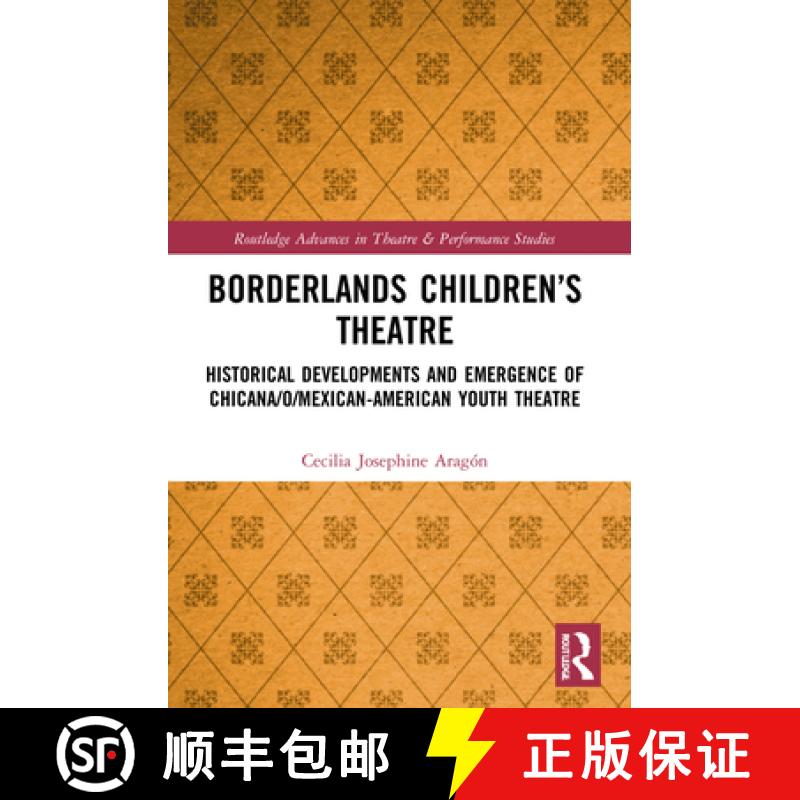 【3-4周达】Borderlands Children's Theatre: Historical Developments and Emergence of Chicana/o/Mexican... [9780367559199]