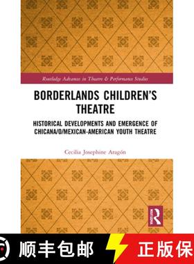 【3-4周达】Borderlands Children's Theatre: Historical Developments and Emergence of Chicana/o/Mexican... [9780367559199]