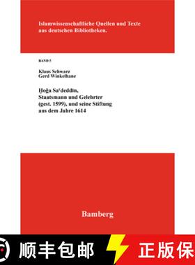 预订 Hoǧa Sa'deddin, Staatsmann Und Gelehrter (Gest. 1599), Und Seine Stiftung Aus Dem Jahre 1614 [9783879971046]