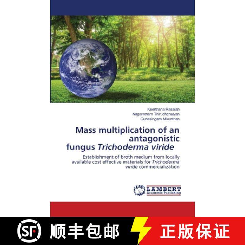预订 Mass multiplication of an antagonistic fungus Trichoderma viride [9786202667722]