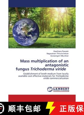 预订 Mass multiplication of an antagonistic fungus Trichoderma viride [9786202667722]
