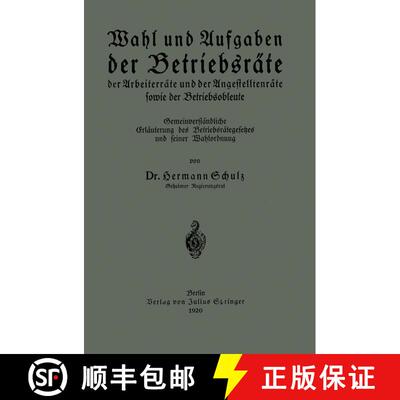 【3-4周达】Wahl und Aufgaben der Betriebsräte der Arbeiterräte und der Angestelltenräte sowie der ... [9783642982422]