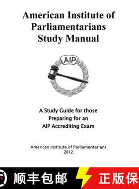 预订 American Institute of Parliamentarians Study Manual: A Study Guide for Those Preparing for an AI... [9780942736175]