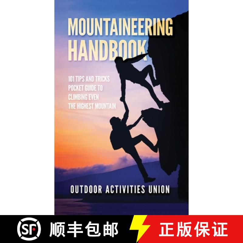 【3-4周达】Mountaineering Handbook: 101 Tips and Tricks Pocket Guide to Climbing even the Highest Mou... [9781838188634]