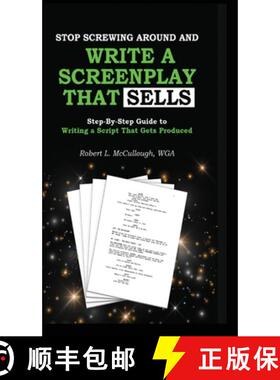 【3-4周达】Stop Screwing Around and Write a Screenplay That SELLS: Your Step-by-step Guide to Writing... [9781300940067]
