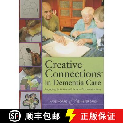【3-4周达】Creative Connections (TM) in Dementia Care: Engaging Activities to Enhance Communication [9781938870422]