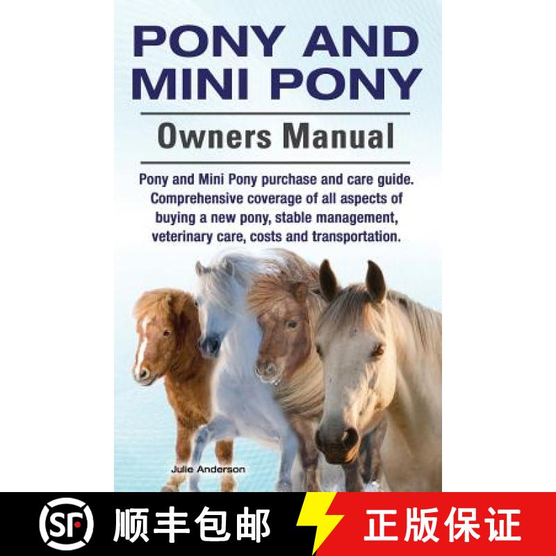 【3-4周达】Pony and Mini Pony Owners Manual. Pony and Mini Pony purchase and care guide. Comprehensiv... [9781910617823]