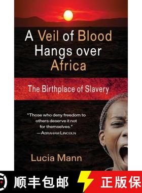 预订 A Veil of Blood Hangs Over Africa: The Birthplace of Slavery [9780979480577]