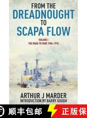 【3-4周达】From the Dreadnought to Scapa Flow: Vol 1 The Road to War 1904-1914: Volume I: The Road to... [9781848321625]