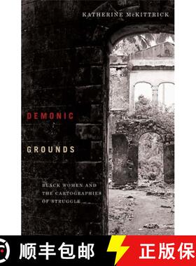 【3-4周达】Demonic Grounds – Black Women and the Cartographies of Struggle [9780816647026]