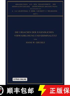【3-4周达】Die Ursachen der Jugendlichen Verwahrlosung und Kriminalität: Studien zur Frage: Milieu O... [9783642506185]
