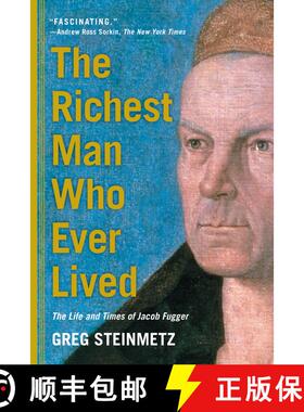 【3-4周达】The Richest Man Who Ever Lived : The Life and Times of Jacob Fugger [9781451688566]