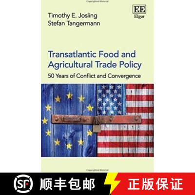 【3-4周达】精装 Transatlantic Food and Agricultural Trade Policy - 50 Years of Conflict and Convergen... [9781783476954]