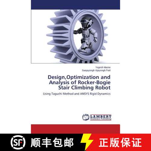 【3-4周达】Design,Optimization and Analysis of Rocker-Bogie Stair Climbing Robot: Using Taguchi Metho... [9783659291357]