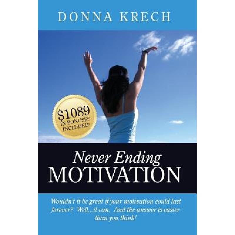【4周达】Never Ending Motivation [9780989518741] 书籍/杂志/报纸 经济管理类原版书 原图主图