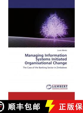预订 Managing Information Systems Initiated Organisational Change [9786200231840]