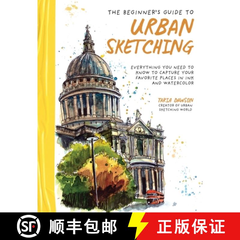 【2-3周达】The Beginner's Guide to Urban Sketching: Everything You Need to Know to Capture Your Favor... [9781645679288]