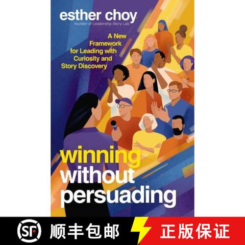 【3-4周达】精装 Winning Without Persuading: A New Framework for Leading with Curiosity, Reflection, a... [9781400252770]