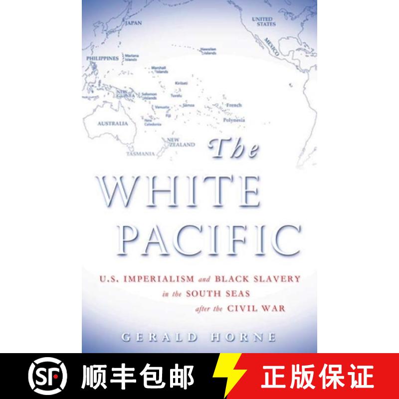 【3-4周达】The White Pacific: U.S. Imperialism and Black Slavery in the South Seas After the Civil War [9780824831479]