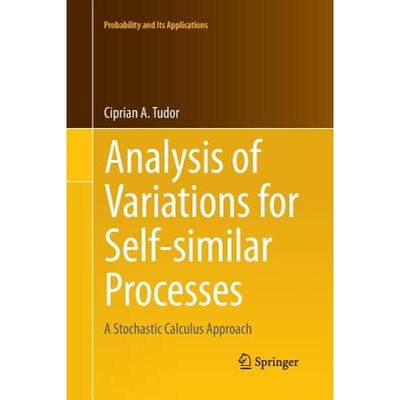 【4周达】Analysis of Variations for Self-similar Processes : A Stochastic Calculus Approach [9783319033686]