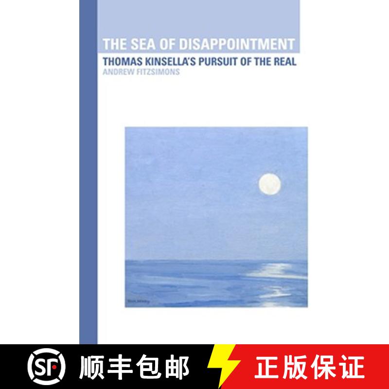 【3-4周达】The Sea of Disappointment: Thomas Kinsella's Pursuit of the Real [9781904558989]