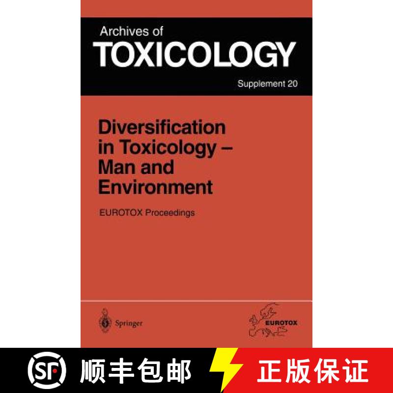【3-4周达】Diversification in Toxicology -- Man and Environment: Proceedings of the 1997 Eurotox Cong... [9783642468582]