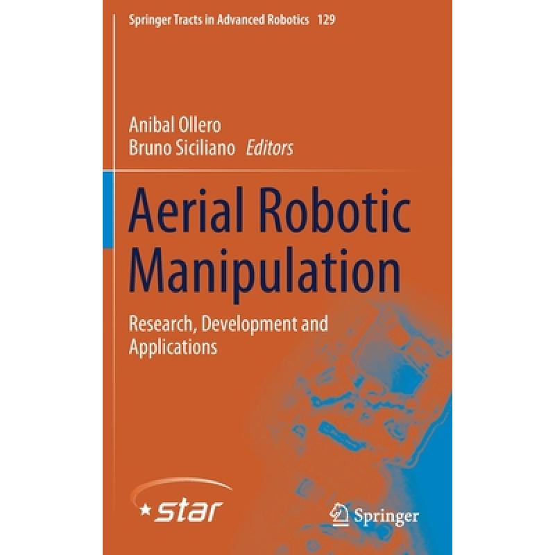 【4周达】Aerial Robotic Manipulation : Research, Development and Applications [9783030129446] 书籍/杂志/报纸 原版其它 原图主图