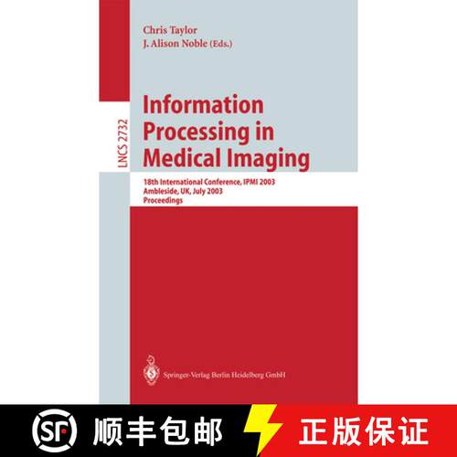 【3-4周达】Information Processing in Medical Imaging : 18th International Conference, IPMI 2003 [9783540405603]
