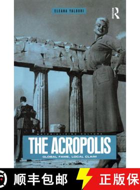 【3-4周达】The Acropolis : Global Fame, Local Claim [9781859735909]