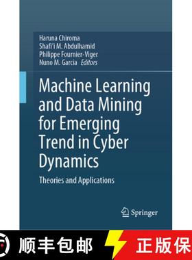【3-4周达】Machine Learning and Data Mining for Emerging Trend in Cyber Dynamics: Theories and Applic... [9783030662875]