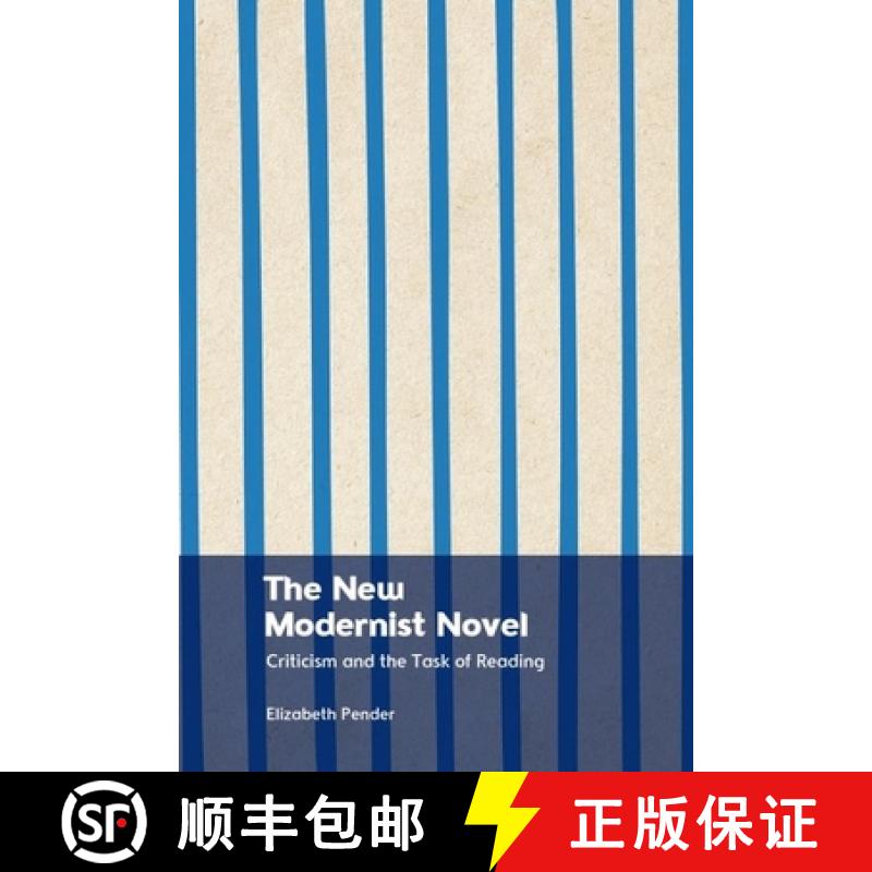 【2-3周达】The New Modernist Novel: Literary Criticism and the Task of Reading [9781474461481]