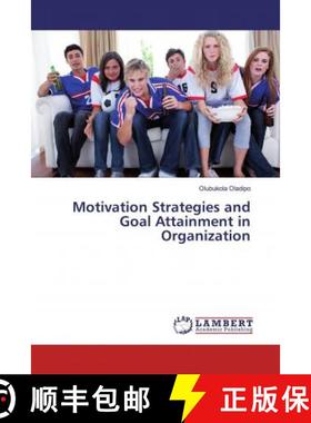 预订 Motivation Strategies and Goal Attainment in Organization [9786200000941]