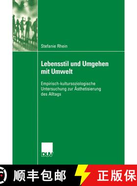 【3-4周达】Lebensstil Und Umgehen Mit Umwelt: Empirisch-Kultursoziologische Untersuchung Zur AEstheti... [9783835060166]